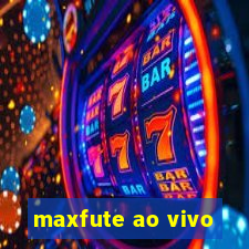 maxfute ao vivo